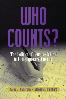 Who Counts? : The Politics of Census-Taking in Contemporary America