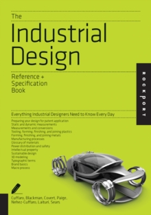 The Industrial Design Reference & Specification Book : Everything Industrial Designers Need to Know Every Day