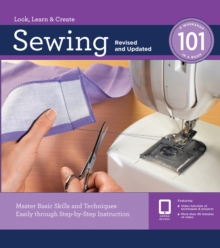 Sewing 101, Revised and Updated : Master Basic Skills and Techniques Easily through Step-by-Step Instruction
