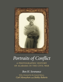 Portraits of Conflict : A Photographic History of Alabama in the Civil War