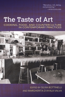 The Taste of Art : Cooking, Food, and Counterculture in Contemporary Practices