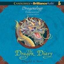 The Dragon Diary : The Dragonology Chronicles, Volume 2