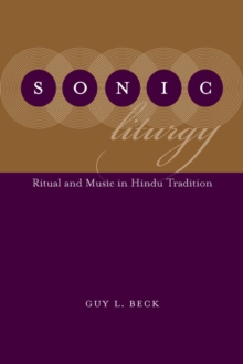 Sonic Liturgy : Ritual and Music in Hindu Tradition