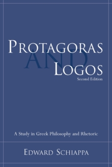 Protagoras and Logos : A Study in Greek Philosophy and Rhetoric