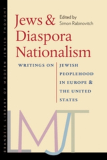 Jews and Diaspora Nationalism : Writings on Jewish Peoplehood in Europe and the United States