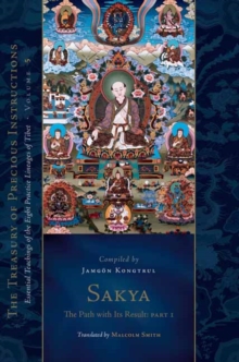 Sakya: The Path with Its Result, Part 1 : Essential Teachings of the Eight Practice Lineages of Tibet, Volume 5