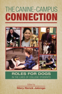 The Canine-Campus Connection : Roles for Dogs in the Lives of College Students