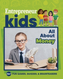 Entrepreneur Kids: All About Money : All About Money