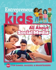 Entrepreneur Kids: All About Social Media : All About Social Media