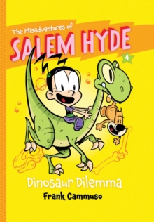 The Misadventures of Salem Hyde : Book Four: Dinosaur Dilemma