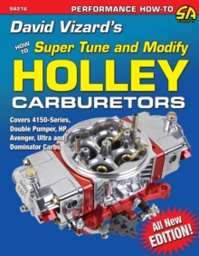 David Vizard's Holley Carburetors : How to Super Tune and Modify