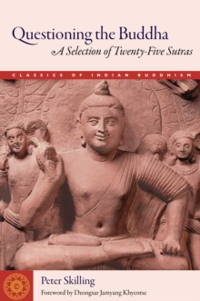 Questioning the Buddha : A Selection of Twenty-Five Sutras