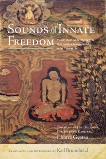 Sounds of Innate Freedom : The Indian Texts of Mahamudra, Vol. 5
