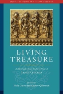 Living Treasure : Buddhist and Tibetan Studies in Honor of Janet Gyatso