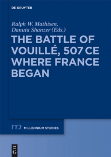 The Battle of Vouille, 507 CE : Where France Began