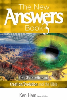 The New Answers Book Volume 3 : Over 35 Questions on Creation/Evolution and the Bible