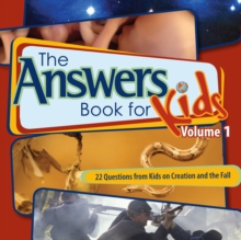 The Answers Book for Kids Volume 1 : Questions on Creation and the Fall