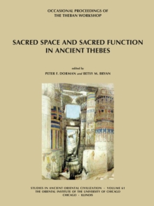 Sacred Space and Sacred Function in Ancient Thebes : Occasional Proceedings of the Theban Workshop