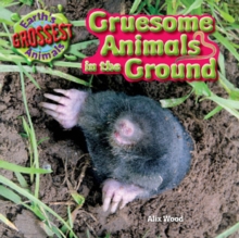Gruesome Animals in the Ground