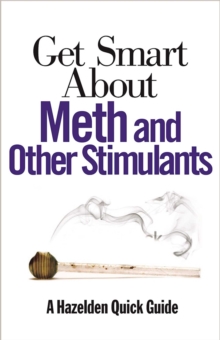 Get Smart About Meth and Other Stimulants