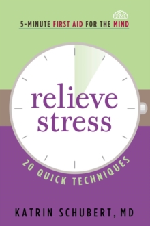 Relieve Stress : 20 Quick Techniques