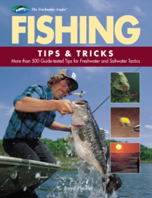 Fishing Tips & Tricks : More Than 500 Guide-tested Tips for Freshwater and Saltwater Tactics