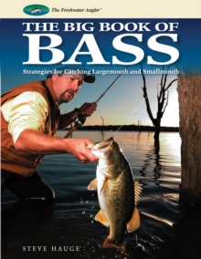 Big Book of Bass : Strategies for Catching Largemouth and Smallmouth