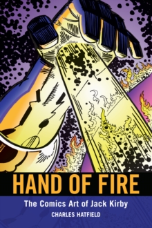 Hand of Fire : The Comics Art of Jack Kirby