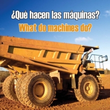 Que hacen las maquinas? : What Do Machines Do?