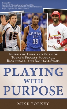 Playing With Purpose Collection : Inside the Lives and Faith of Today's Biggest Football, Basketball, and Baseball Stars
