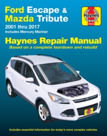 Ford Escape & Mazda Tribute 2001 Thru 2017 Haynes Repair Manual : Includes Mercury Mariner & Ford Kuga