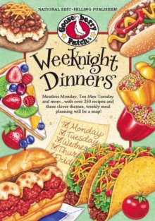 Weeknight Dinners : Meatless Monday, Tex-Mex Tuesday and more...with over 250 recipes and these clever themes, weekly meal planning will be a snap!