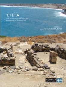 STEGA : The Archaeology of Houses and Households in Ancient Crete
