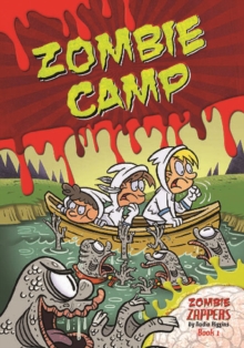 Zombie Camp : Zombie Zappers Book 1