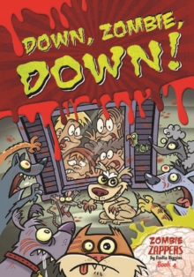 Down, Zombie, Down! : Zombie Zappers Book 4