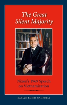 The Great Silent Majority : Nixon's 1969 Speech on Vietnamization