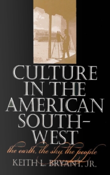 Culture in the American Southwest : The Earth, the Sky, the People
