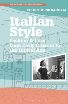 Italian Style : Fashion & Film from Early Cinema to the Digital Age
