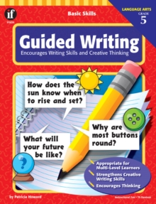Basic Skills Guided Writing, Grade 5 : Encourages Writing Skills and Creative Thinking