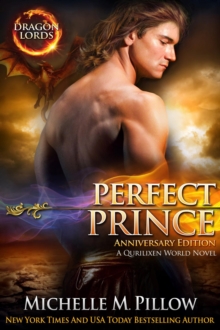 Perfect Prince : A Qurilixen World Novel (Dragon Lords Anniversary Edition)