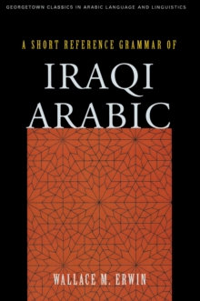 A Short Reference Grammar of Iraqi Arabic
