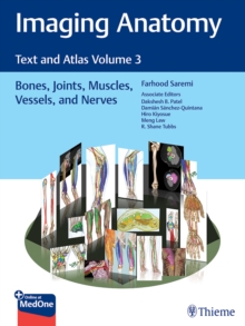 Imaging Anatomy: Text and Atlas Volume 3 : Bones, Joints, Muscles, Vessels, and Nerves