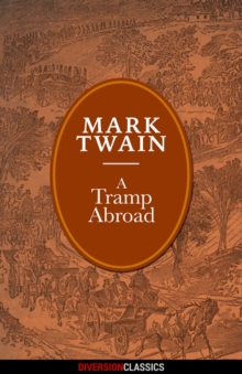 A Tramp Abroad by Mark Twain A Tramp Abroad by Mark Twain