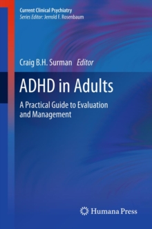 ADHD in Adults : A Practical Guide to Evaluation and Management