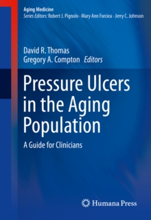 Pressure Ulcers in the Aging Population : A Guide for Clinicians