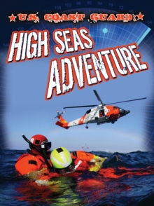 U.S. Coast Guard : High Seas Adventure