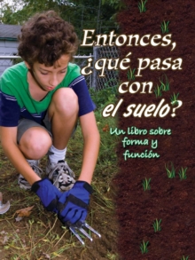 Entonces,  Que pasa con el suelo? : So, What About Soil?