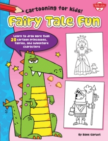 Fairy Tale Fun : Learn to draw more than 20 cartoon princesses, fairies, and adventure characters