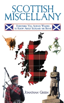 Scottish Miscellany : Everything You Always Wanted to Know About Scotland the Brave