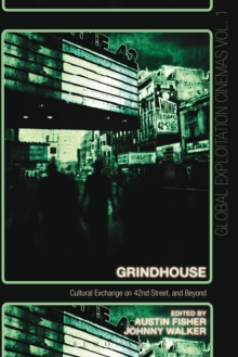 Grindhouse : Cultural Exchange on 42nd Street, and Beyond